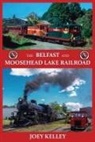 Joey Kelley - The Belfast and Moosehead Lake Railroad