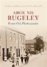 Joan Anslow - Around Rugeley from Old Photographs