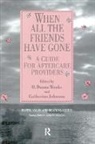 Duane O. Weeks, Catherine Johnson, Catherine (North Carolina State University Johnson, Duane Weeks, Duane O. Weeks, O. Duane Weeks - When All the Friends Have Gone