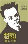 SLOBIN, Greta Slobin, Greta N. Slobin - Remizov's Fictions, 1900-1921