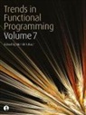 Henrik Nilsson, Henrik Nilsson, Henrik Nilsson - Trends in Functional Programming Volume 7