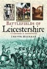 Trevor Hickman, TREVOR HICKMAN - Battlefields of Leicestershire