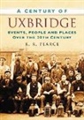 Ken Pearce, K. R. Pearce, Ken Pearce - A Century of Uxbridge