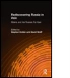 Stephen Kotkin, David Wolff, Wolff David - Rediscovering Russia in Asia