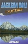 Sierra Adare, Sierra S. Adare, Slerra Sterling Adare - Jackson Hole Uncovered