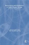 Josef C. Brada, Joseph C. Brada, Saul Estrin, Alan Gelb, Inderjit Singh - Restructuring and Privatization in Central Eastern Europe
