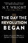 N T Wright, N. T. Wright - The Day the Revolution Began