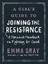 Emma Gray, Emma Rose Gray - A Girl's Guide to Joining the Resistance