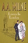 A A Milne, A. A. Milne, MILNE A A - Lovers in London