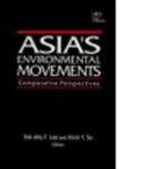 Lily Xiao Hong Lee, Lily Xiao Hong (University of Sydney) Lee, Lee Lily Xiao Hong, Alvin Y. So, So Alvin Y., Yok-Shiu F. Lee... - Asia's Environmental Movements in Comparative Perspective