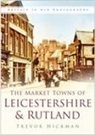 Trevor Hickman, TREVOR HICKMAN - Market Towns of Leicestershire and Rutland