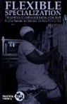 Meine Pieter van Dijk, Poul Ove Pedersen, Poul Ove Pedersen, Arni Sverrisson, Meine Pieter van Dijk, Miene Pieter van Dijk... - Flexible Specialization: The Dynamics of Small-Scale Industries in the South