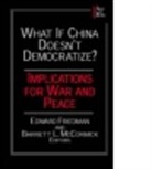 Edward Friedman, Friedman Edward, Barrett L. McCormick, McCormick Barrett L. - What if China Doesn't Democratize?