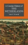 James C. Kennedy, James C. (University College Utrecht) Kennedy, Kennedy James C. - Concise History of the Netherlands