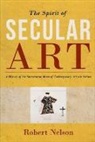 Nelson, Robert Nelson, Robert Nelson., Robert Nelson. - Spirit of Secular Art