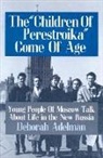 Deborah Adelman - The Children of Perestroika Come of Age
