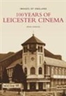 Brian Johnson - 100 Years of Leicester Cinema