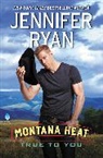 Jennifer Ryan - Montana Heat: True to You