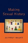 Weeks, Jeffrey Weeks, Jeffrey (South Bank University) Weeks, Weeks Jeffrey - Making Sexual History