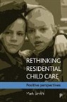 Mark Smith, Mark (Social Work Smith - Rethinking residential child care