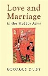 G Duby, Georges Duby, Georges (Formerly at the College de France) Duby, Georges Duby - Love and Marriage in the Middle Ages
