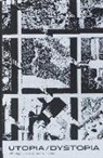 Franco Berardi, Pedro Gadanho, Joao Laia, Susana Ventura - Utopia / Dystopia: A Paradigm Shift in Art and Architecture