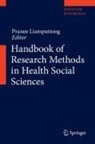 Pranee Liamputtong, Prane Liamputtong, Pranee Liamputtong - Handbook of Research Methods in Health Social Sciences