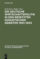 Rolf-Diete Müller, Rolf-Dieter Müller - Die deutsche Wirtschaftspolitik in den besetzten sowjetischen Gebieten 1941-1943