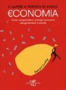 Stewart Cowley, J. Lyward - Economia. Il sapere a portata di mano