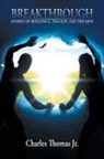 Charles Thomas Jr, Charles Thomas Jr. - BREAKTHROUGH