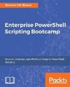 Brenton J. W. Blawat - Enterprise Powershell Scripting Bootcamp