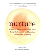 Erica Chidi, Erica Chidi Cohen, Erica Chidi Cohen - Nurture: A Modern Guide to Pregnancy, Birth, Early Motherhood