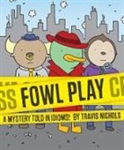 Travis Nichols - Fowl Play