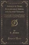 T. Forster - Annals of Some Remarkable Aerial and Alpine Voyages: Including Those Op the Author; To Which Are Added, Observations on the Partial Deafness to Which