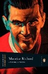 Charles Foran - Extraordinary Canadians: Maurice Richard