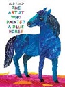 Eric Carle - The Artist Who Painted a Blue Horse