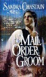 Sandra Chastain - The Mail Order Groom