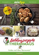 Anja Krandick, Antj Watermann, Antje Watermann - mixtipp Lieblingsrezepte der Thermimaus: Kochen mit dem Thermomix