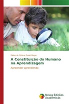 Elaine de Fátima Dudel Mayer - A Constituição do Humano na Aprendizagem
