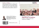 Eneas Wilfredo Martínez Santos - Dignificar la Política