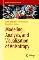 Ingrid Hotz, Evre Özarslan, Evren Özarslan, Thomas Schultz - Modeling, Analysis, and Visualization of Anisotropy