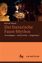 Manuel Bauer - Der literarische Faust-Mythos