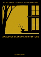 Albert DellAntonio, Lukas Imhof, Miroslav Šik, Miroslav Sik, Miroslav Šik, Eva Willenegger - Analogue Oldnew Architecture