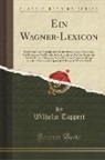 Wilhelm Tappert - Ein Wagner-Lexicon