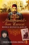 Ekrem Bugra Ekinci - Sultan Abdülhamidin Son Zevcesi