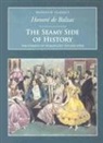 Honore Balzac, Honore de Balzac, Honore de Balzac, Honoré de Balzac - The Seamy Side of History: The Comedy of Human Life Volume XXXII
