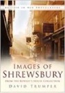 DAVID TRUMPER, David Trumper - Images of Shrewsbury