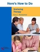 Gary J. Rentschler - Here's How to Do Stuttering Therapy