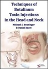 Michael S. Benninger, Michael S. Benninger, P. Daniel Knott - Techniques of Botulinum Toxin Injections in the Head and Neck