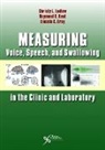 Lincoln C. Gray, Raymond D. Kent, Christy Ludlow - Measuring Voice, Speech, and Swallowing in the Clinic and Laboratory